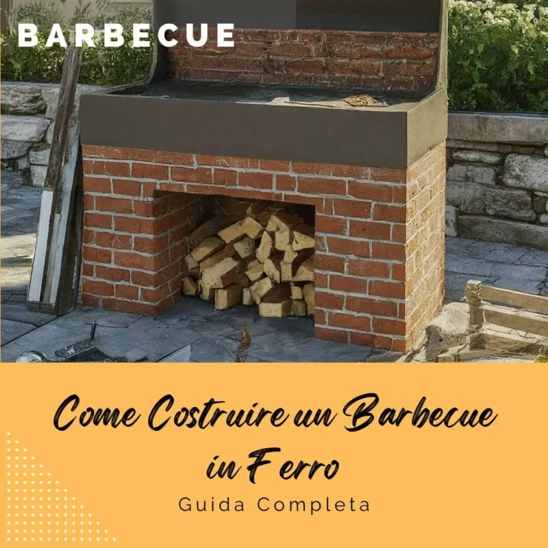 Guida Completa su Come Costruire un Barbecue in Ferro